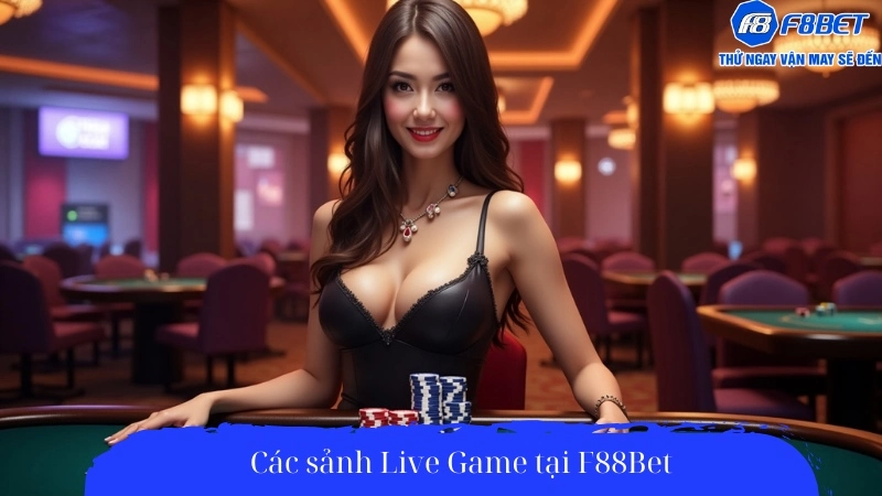 Các sảnh Live Game tại F88Bet