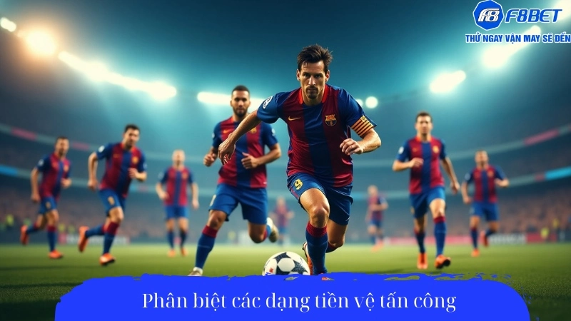 Phân biệt các dạng tiền vệ tấn công